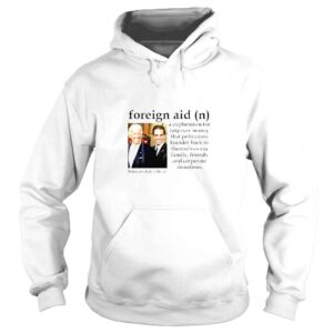 Hoodie Biden Anti Biden Foreign Aid TShirt