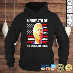 Hoodie Biden Confused Merry Happy 4th of you know the thing shirt