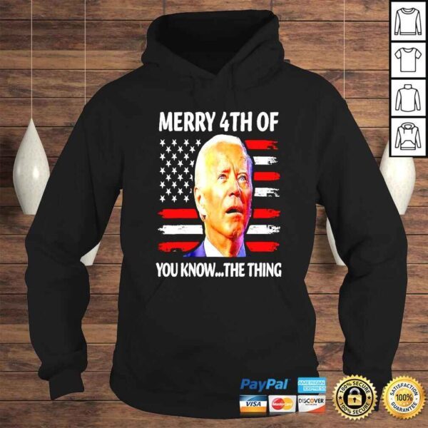 Biden Confused Merry Happy 4th of you know the thing shirt - Image 4