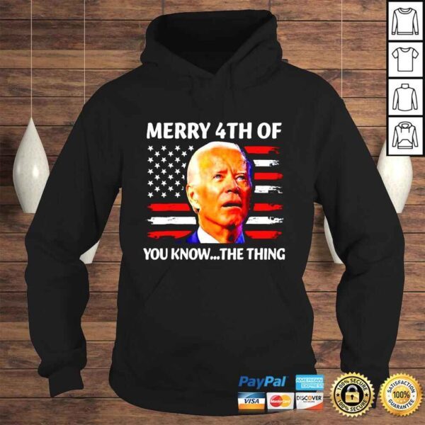 Biden Dazed Merry 4th Of You Know The Thing Forth Of July shirt - Image 4