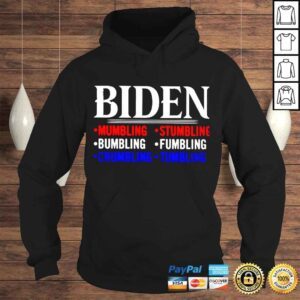 Hoodie Biden mumbling stumbling bumbling fumbling crumbling tumbling shirt