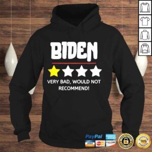 Hoodie Biden very bad would not recommend shirt