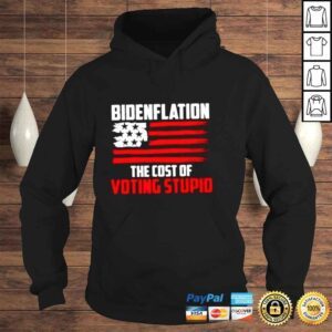 Hoodie Bidenflation The Cost Of Voting Stupid Anti Biden Premium TShirt