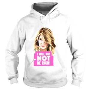 Hoodie Big Little Lies Renata I Will Not Be Rich Shirt