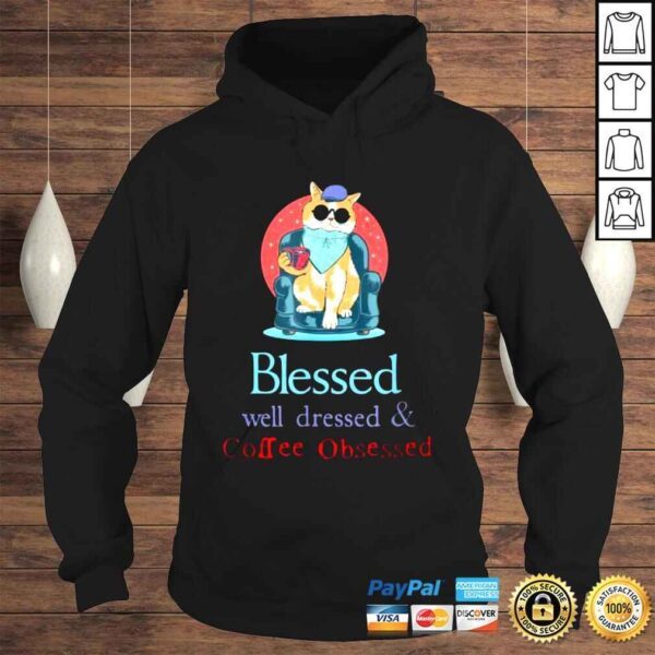 Blessed Well Dressed And Coffee Obsessed Shirt - Image 4