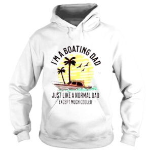 Hoodie Boating Dad Quote For Father�s Day Cool Summer Boat Shirt