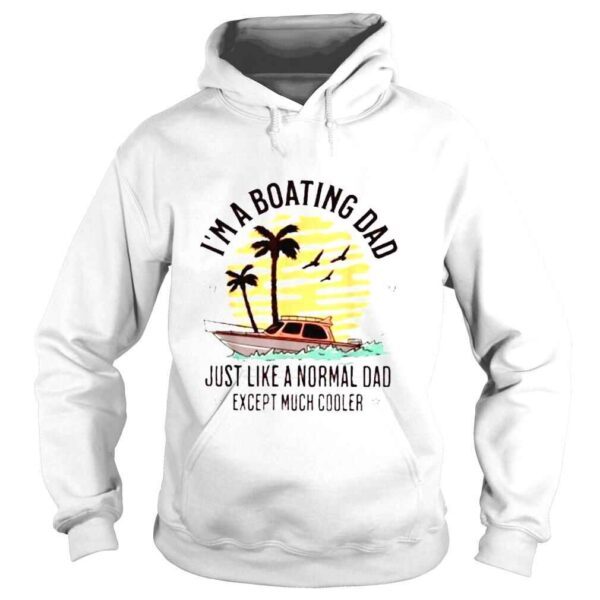 Boating Dad Quote For Father�s Day Cool Summer Boat Shirt - Image 4