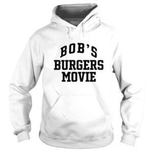 Hoodie Bobs Burgers Movie shirt