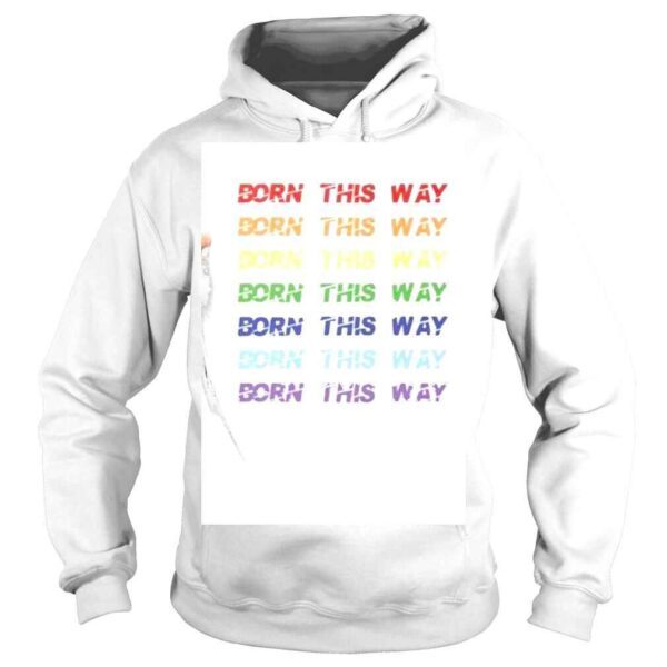 Born This Way Pride Month Shirt - Image 4