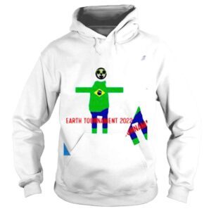 Hoodie Brazil Earth TOurnament 2022 shirt