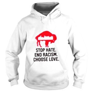 Hoodie Buffalo city stop hate end racism choose love shirt