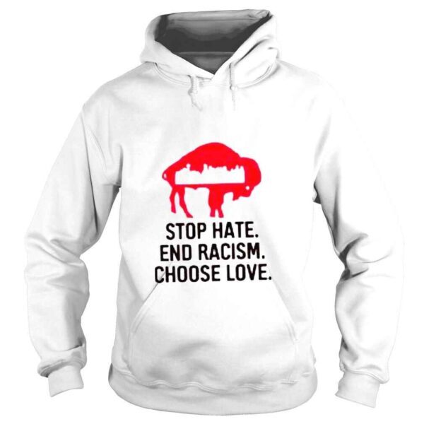 Buffalo city stop hate end racism choose love shirt - Image 4