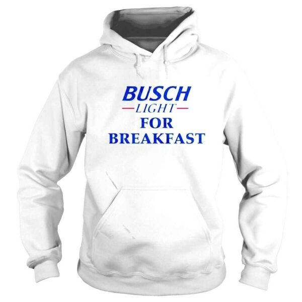 Busch light for breakfast shirt - Image 4