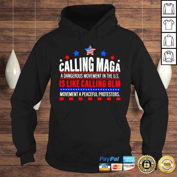 Calling Maga is like calling BLM movement a peaceful protestors shirt - Image 4