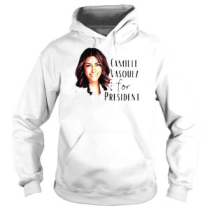 Hoodie Camille Vasquez For President Shirt