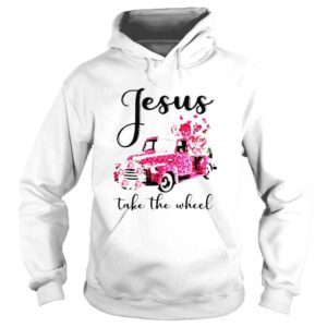 Hoodie Car Jesus take the wheel shirt