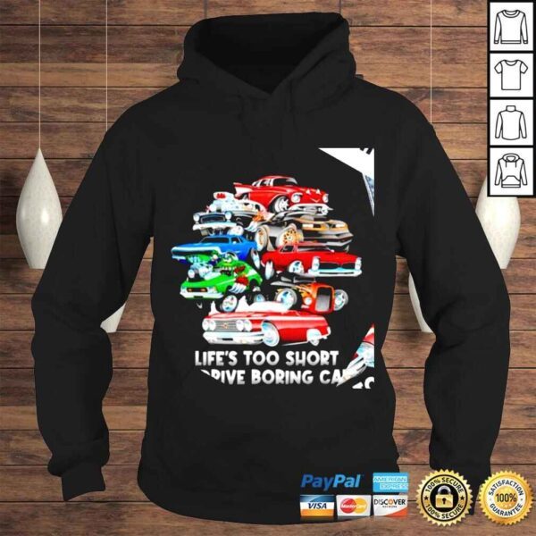 Cars lifes too short to drive boring cars shirt - Image 4