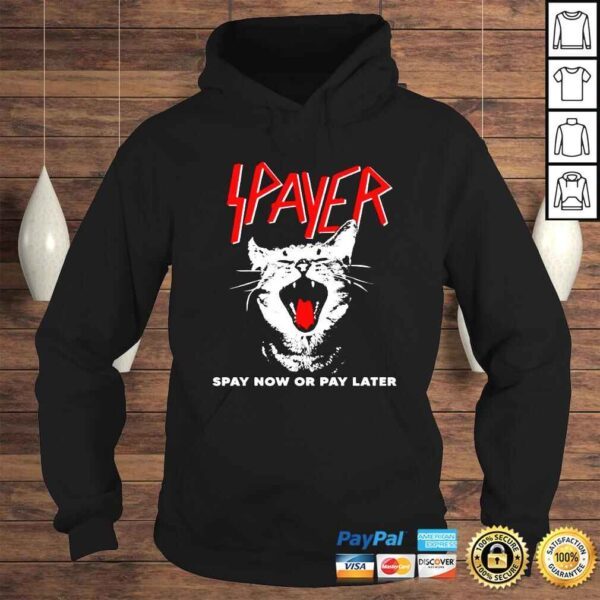 Cat Spayer Spay Now Or Pay Later shirt - Image 4