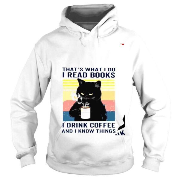 Cat i read books i drink coffee and i know things vintage shirt - Image 4