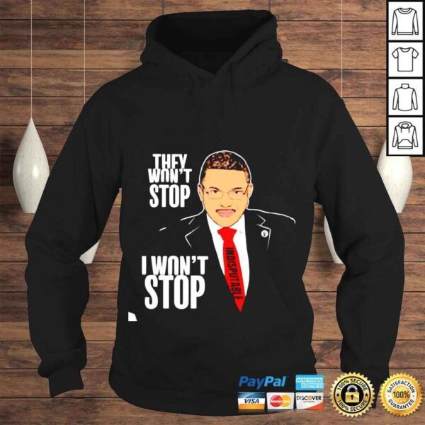 Cenk Uygur They Wont Stop I Wont Stop shirt - Image 4