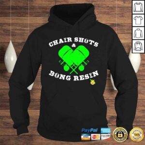 Hoodie Chair Shots and Bong Resin shirt