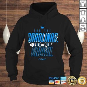 Hoodie Charlotte FC For The Carolinas For The Crown Shirt