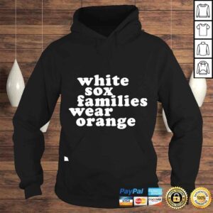 Hoodie Chicago White Sox White Sox Families Wear Orange shirt