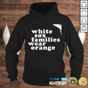 Hoodie Chicago White Sox families wear Orange shirt