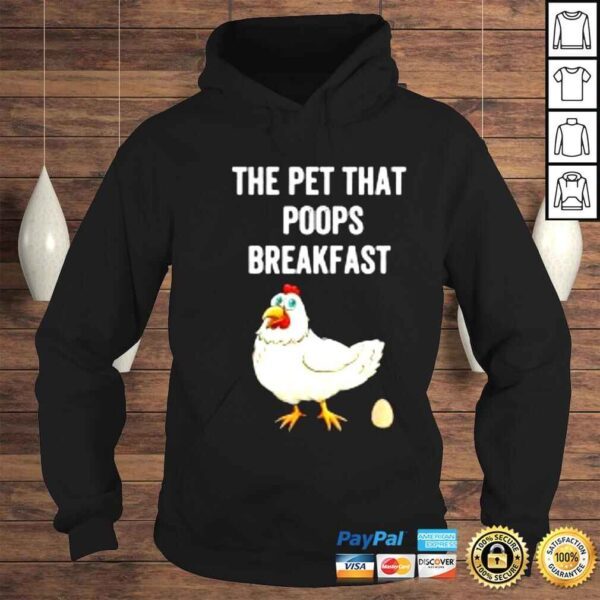 Chicken The Pet That Poops Breakfast Shirt - Image 4