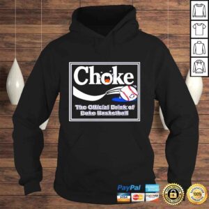 Hoodie Choke the official drink of duke baseball shirt