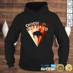 Hoodie Choose Love Buffalo TShirt