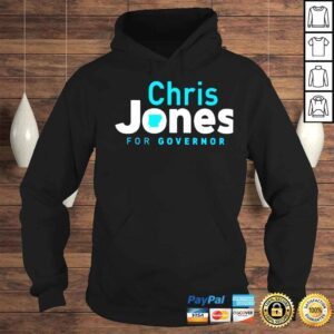 Hoodie Chris Jones For Governor shirt