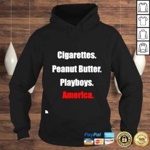 Hoodie Cigarettes Peanut Butter Playboys America shirt