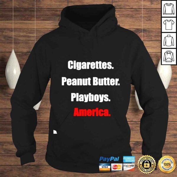 Cigarettes Peanut Butter Playboys America shirt - Image 4