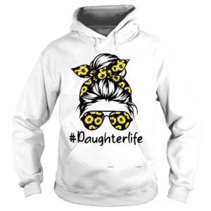 Hoodie Classy Daughter Life with Sunflower Messy Bun Mothers Day Shirt