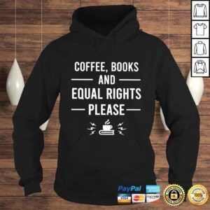 Hoodie Coffee books and equal rights please shirt