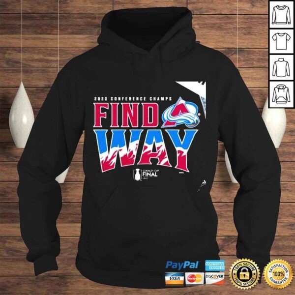 Colorado Avalanche 2022 Stanley Cup Final Conference Champs Find a way Champions Home Ice shirt - Image 4