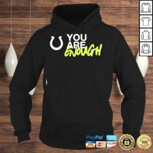 Hoodie Colts Community You Are Enough Shirt