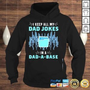 Hoodie Computer programmer I keep all dad jokes in a dad a base shirt