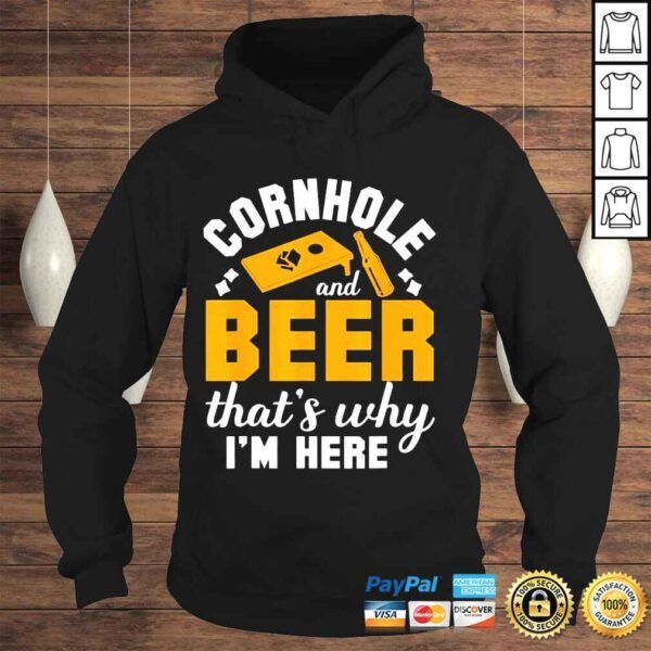 Cornhole and beer thats why Im here corn hole shirt - Image 4