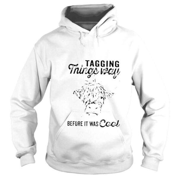 Cow tagging things way before it was cool shirt - Image 4