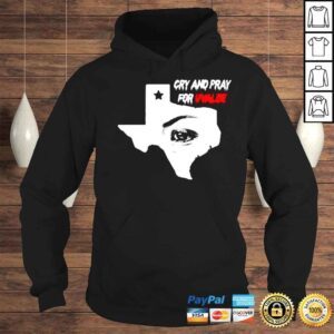 Hoodie Cry And Pray For Uvalde Texas Shirt