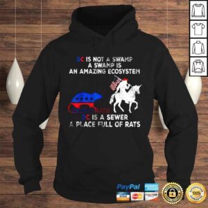 Hoodie DC Is Not A Swamp A Swamp Is An Amazing Ecosystem Democrats TShirt