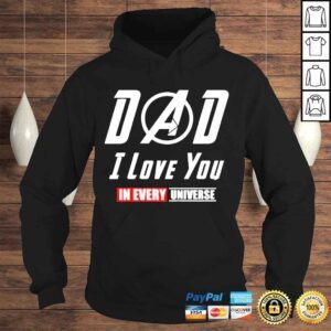 Hoodie Dad I love In every Universe shirt