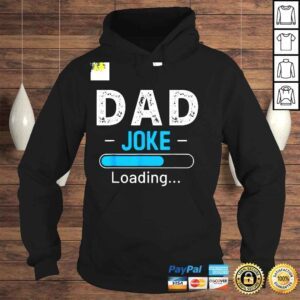 Hoodie Dad Joke Loading Daddy Fathers Day Shirt