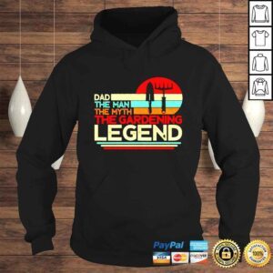 Hoodie Dad The Man The Myth The Gardening Legend shirt