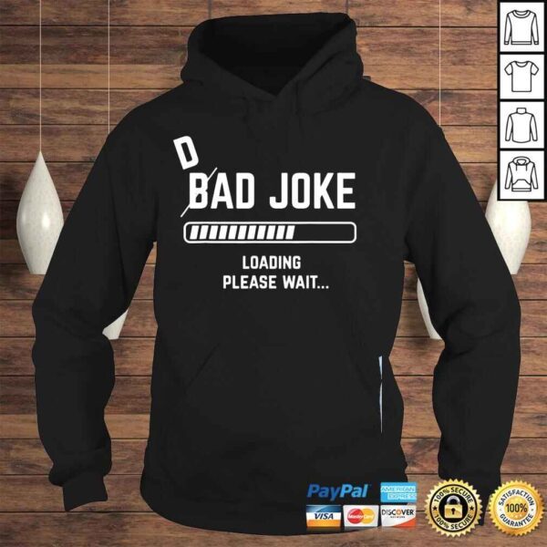 Dad joke loading please wait daddy father humor shirt - Image 4