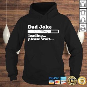 Hoodie Dad joke loading please wait daddy father shirt