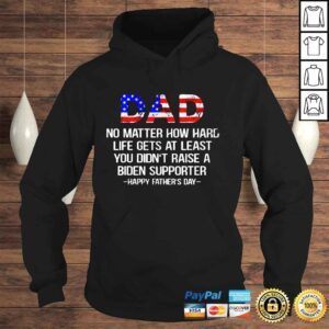 Hoodie Dad no matter how hard life gets at least 4th of July shirt