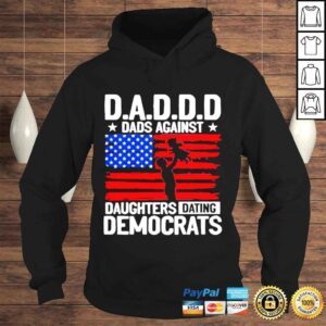 Hoodie Dadd dads against dads against daughters dating democrats American flag shirt